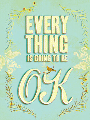 cover image of Everything Is Going to Be OK